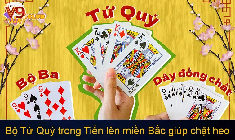 Cách Chơi Tiến lên miền Bắc: Tìm Hiểu 5 Quy Tắc Cơ Bản 165 Bộ Tứ Quý trong Tiến lên miền Bắc giúp chặt heo