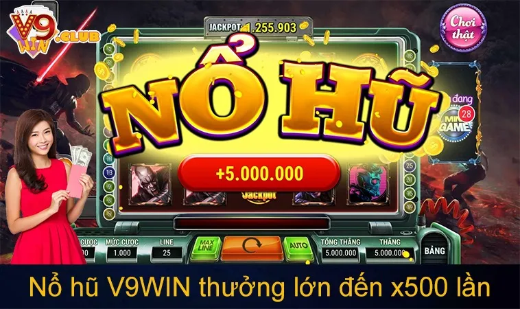 V9WIN – Cổng Game Số 1 Châu Á - Link V9 WIN 2025 Mới Nhất 172 Game nổ hũ V9WIN với hiệu ứng đẹp mắt, thưởng lớn từ x10 đến x500 lần